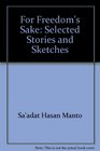 For Freedom's Sake Selected Stories and Sketches