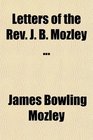 Letters of the Rev J B Mozley