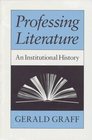 Professing Literature  An Institutional History