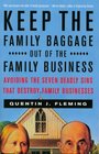 Keep the Family Baggage Out of the Family Business : Avoiding the Seven Deadly Sins That Destroy Family Businesses
