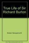 The true life of Capt Sir Richard F Burton