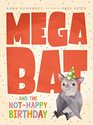 Megabat and the NotHappy Birthday