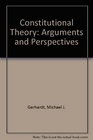 Constitutional Theory Arguments and Perspectives