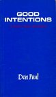 Good Intentions A Novel About Revolution