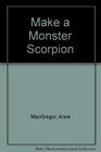 Make a Monster Scorpion