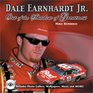 Dale Earnhardt Jr Out of the Shadow of Greatness