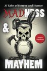 Madness  Mayhem 23 Tales of Horror and Humor