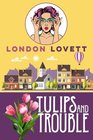 Tulips and Trouble