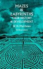 Mazes and Labyrinths Their History and Development
