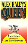 Alex Haley's Queen Story of an American Family