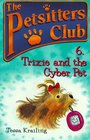 Trixie and the Cyber Pet (Petsitters Club)