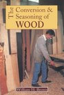 The Conversion and Seasoning of Wood