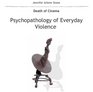 Psychopathology of Everyday Violence Death of Cinema