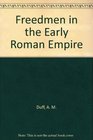 Freedmen in the Early Roman Empire