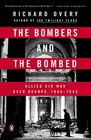 The Bombers and the Bombed Allied Air War Over Europe 19401945