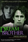 Dream Brother The Lives and Music of Jeff and Tim Buckley