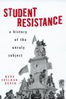 Student Resistance A History of the Unruly Subject
