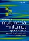 Dictionary of Multimedia and Internet Applications A Guide for Developers and Users