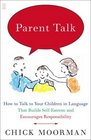 Parent Talk How to Talk to Your Children in Language That Builds SelfEsteem and Encourages Responsibility