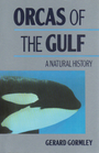 Orcas of the Gulf A Natural History