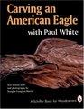 Carving an American Eagle With Paul White