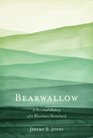 Bearwallow A Personal History of a Mountain Homeland