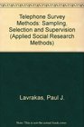 Telephone Survey Methods  Sampling Selection and Supervision