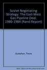Soviet Negotiating Strategy The EastWest Gas Pipeline Deal 19801984