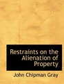 Restraints on the Alienation of Property