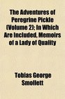 The Adventures of Peregrine Pickle  In Which Are Included Memoirs of a Lady of Quality