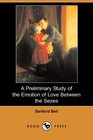 A Preliminary Study of the Emotion of Love Between the Sexes