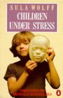 Children Under Stress
