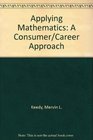 Applying Mathematics A Consumer/Career Approach