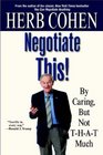 Negotiate This! : By Caring, But Not T-H-A-T Much