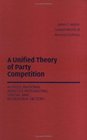 A Unified Theory of Party Competition A CrossNational Analysis Integrating Spatial and Behavioral Factors