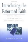 Introducing the Reformed Faith Bibilical Revelation Christian Tradition Contemporary Significance