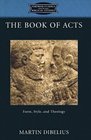 The Book of Acts Form Style and Theology