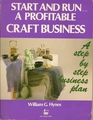 Start and Run a Profitable Craft Business