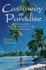 Castaway in Paradise The Incredible Adventures of TrueLife Robinson Crusoes