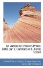 Le Roman de Troie en Prose Edit par L Constans et E Faral Tome I