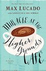 Miracle at the Higher Grounds Café (A Heavenly Novel)