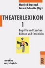 Theaterlexikon 1 Begriffe und Epochen Bhnen und Ensembles