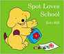 Spot Loves School