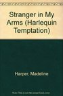 Stranger in My Arms (Secret Fantasies) (Harlequin Temptation, No 554)