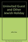 Uninvited Guest and Other Jewish Holiday