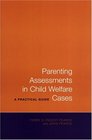 Parenting Assessments In Child Welfare Cases A Practical Guide