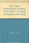 The major international treaties 19141973 A history and guide with texts