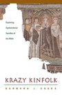 Krazy Kinfolk Exploring Dysfunctional Families of the Bible