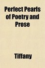Perfect Pearls of Poetry and Prose