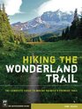 Hiking the Wonderland Trail The Complete Guide to Mount Rainier's Premier Trail